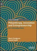 Philanthropy, Innovation And Entrepreneurship: An Introduction