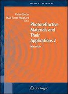 Photorefractive Materials And Their Applications 2: Materials