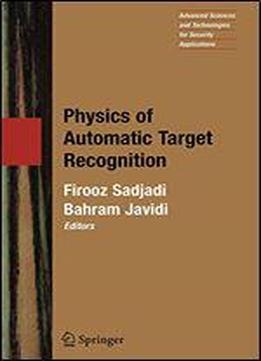 Physics Of Automatic Target Recognition (advanced Sciences And Technologies For Security Applications)