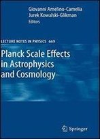 Planck Scale Effects In Astrophysics And Cosmology