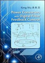 Power Converter With Digital Filter Feedback Control