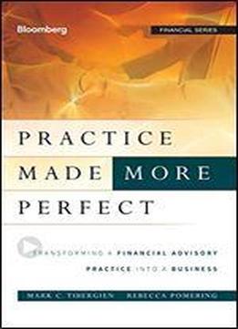 Practice Made (more) Perfect: Transforming A Financial Advisory Practice Into A Business