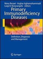 Primary Immunodeficiency Diseases: Definition, Diagnosis, And Management