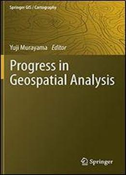 Progress In Geospatial Analysis (springer Gis/cartography)