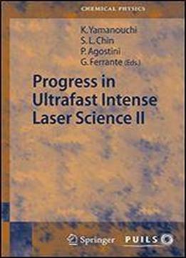 Progress In Ultrafast Intense Laser Science Ii (springer Series In Chemical Physics)