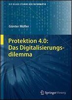 Protektion 4.0: Das Digitalisierungsdilemma (Die Blaue Stunde Der Informatik)