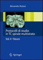 Protocolli Di Studio In Tc Spirale Multistrato: Volume 4: Neuro