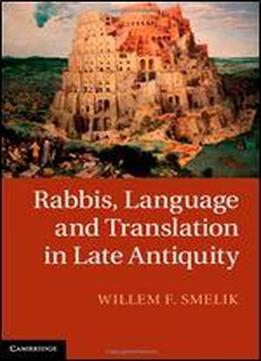 Rabbis, Language And Translation In Late Antiquity