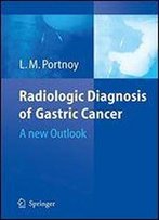 Radiologic Diagnosis Of Gastric Cancer: A New Outlook