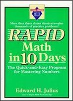 Rapid Math In 10 Days: The Quick-And-Easy Program For Mastering Numbers
