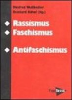 Rassismus, Faschismus, Antifaschismus.: Forschungen Und Betrachtungen. Gewidmet Kurt Ptzold Zum 70. Geburtstag.