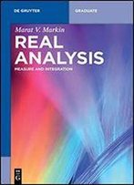 Real Analysis: Measure And Integration
