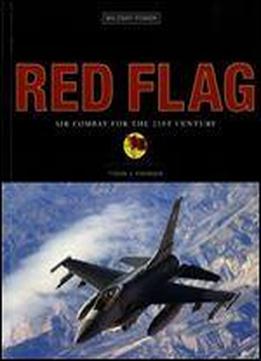 Red Flag: Air Combat For The 21st Century (military Power)