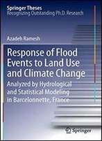 Response Of Flood Events To Land Use And Climate Change: Analyzed By Hydrological And Statistical Modeling In Barcelonnette, France