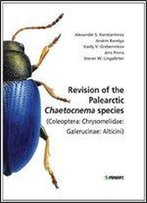 Revision Of The Paleartctic Chaetocnema Species: Coleoptera: Chrysomelidae: Galerucinae: Alticini