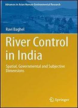 River Control In India: Spatial, Governmental And Subjective Dimensions