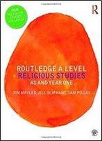 Routledge A Level Religious Studies: As And Year One