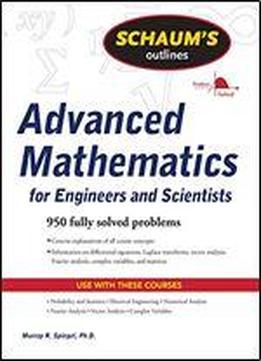 Schaum's Outline Of Advanced Mathematics For Engineers And Scientists (schaum's Outline Series)