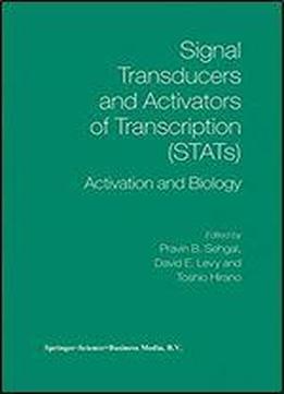 Signal Transducers And Activators Of Transcription (stats): Activation And Biology