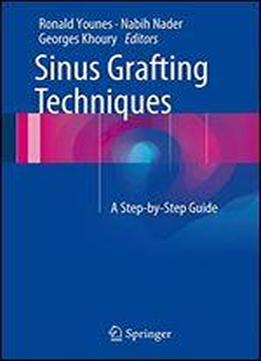 Sinus Grafting Techniques: A Step-by-step Guide