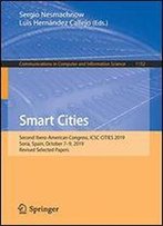 Smart Cities: Second Ibero-American Congress, Icsc-Cities 2019, Soria, Spain, October 79, 2019, Revised Selected Papers (Communications In Computer And Information Science)