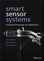 Smart Sensor Systems: Emerging Technologies And Applications