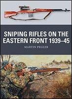 Sniping Rifles On The Eastern Front 193945