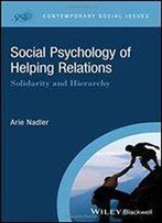 Social Psychology Of Helping Relations: Solidarity And Hierarchy
