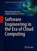 Software Engineering In The Era Of Cloud Computing (Computer Communications And Networks)