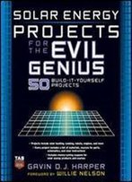 Solar Energy Projects For The Evil Genius