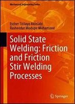 Solid-State Welding: Friction And Friction Stir Welding Processes (Mechanical Engineering Series)