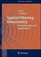 Spatial Filtering Velocimetry: Fundamentals And Applications