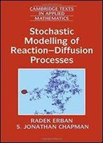 Stochastic Modelling Of Reaction-Diffusion Processes