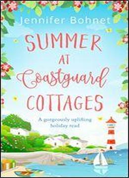Summer At Coastguard Cottages: A Feel-good Holiday Read