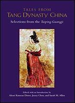 Tales From Tang Dynasty China: Selections From The Taiping Guangji