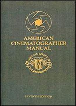 The American Cinematographer Manual