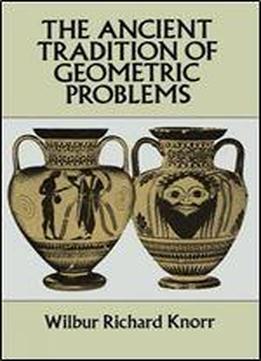 The Ancient Tradition Of Geometric Problems