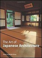 The Art Of Japanese Architecture