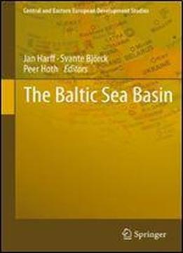 The Baltic Sea Basin (central And Eastern European Development Studies (ceedes))