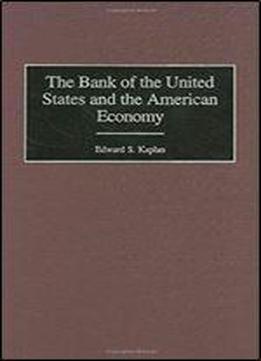 The Bank Of The United States And The American Economy (contributions In Economics & Economic History Book 214)