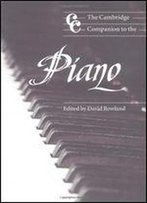 The Cambridge Companion To The Piano