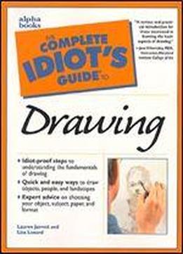 The Complete Idiot's Guide To Drawing