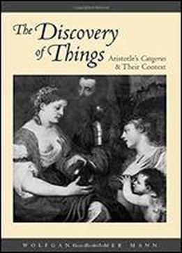 The Discovery Of Things: Aristotle's Categories And Their Context