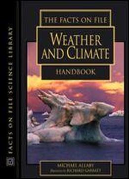 The Facts On File Weather And Climate Handbook (facts On File Science Handbooks)