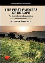 The First Farmers Of Europe: An Evolutionary Perspective