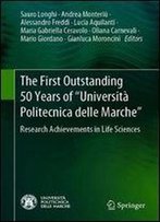 The First Outstanding 50 Years Of Universita Politecnica Delle Marche: Research Achievements In Life Sciences