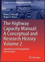 The Highway Capacity Manual: A Conceptual And Research History Volume 2: Signalized And Unsignalized Intersections (Springer Tracts On Transportation And Traffic)