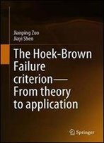 The Hoek-Brown Failure Criterionfrom Theory To Application