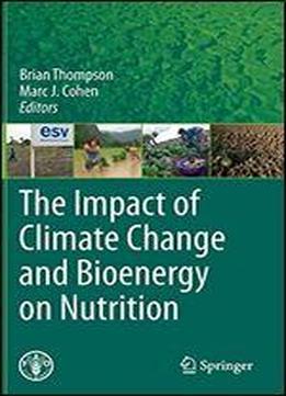 The Impact Of Climate Change And Bioenergy On Nutrition