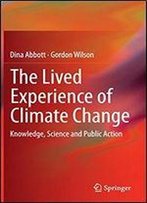 The Lived Experience Of Climate Change: Knowledge, Science And Public Action